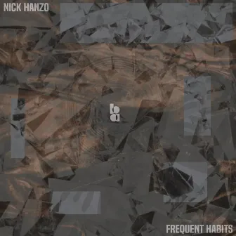 Frequent Habits by Nick Hanzo