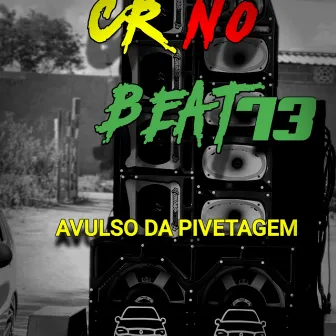 Avulso da PIvetagem by CR NO BEAT73