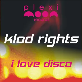 I Love Disco by Klod Rights