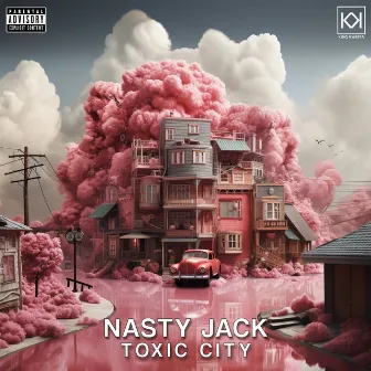 Toxic City by Nasty Jack