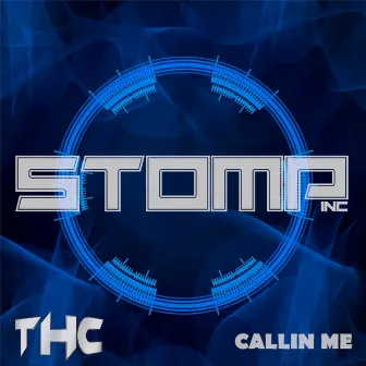 Callin Me by THC