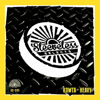 HEAVY by Kowta