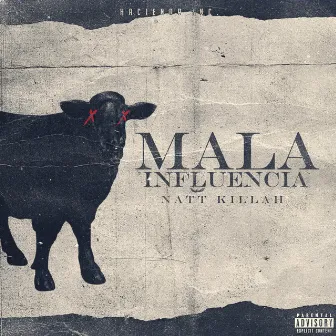 Mala Influencia by Natt Killah