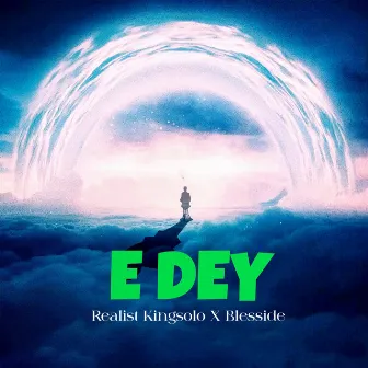 E Dey by Realist Kingsolo