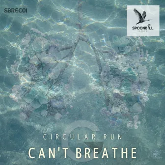 Can't Breathe by Circular Run