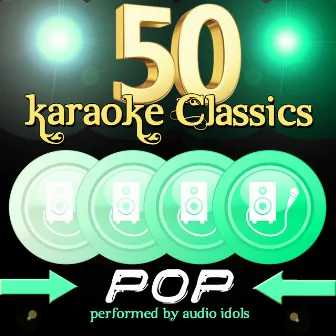 50 Karaoke Classics: Pop by Audio Idols