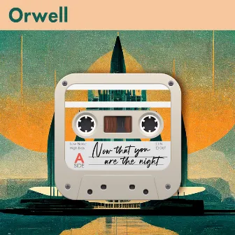 Now That You Are The Night by Orwell