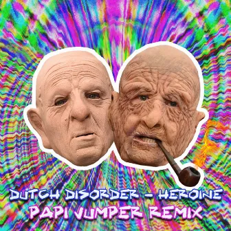 Heroine (Papi Jumper Remix) by Dutch Disorder