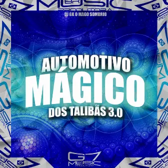 Automotivo Mágico dos Talibãs 3.0 by DJ GK O MAGO SOMBRIO