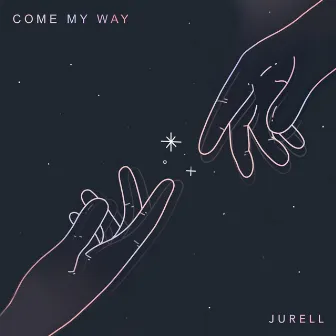 Come My Way by Jurell