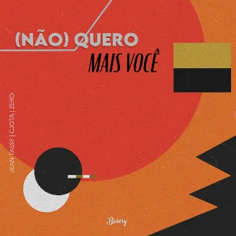 (Não) Quero Mais Você by Jean Tassy