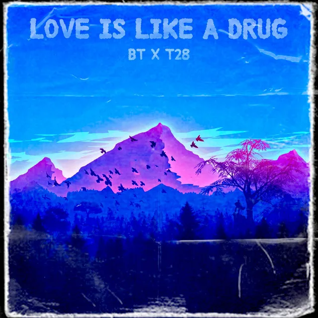 Love is like a Drug