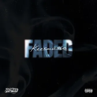 Faded by Keesmusic