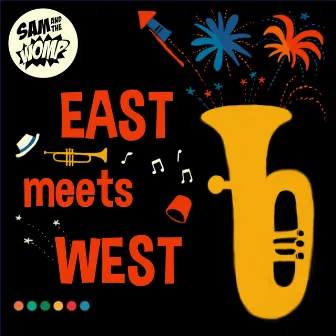 East Meets West by Sam And The Womp