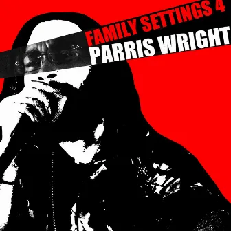 Family Settings 4 by Parris Wright