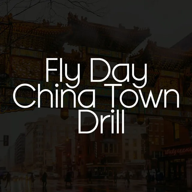 Fly Day China Town Drill