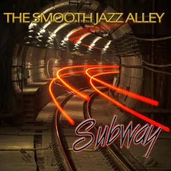 Subway by The Smooth Jazz Alley