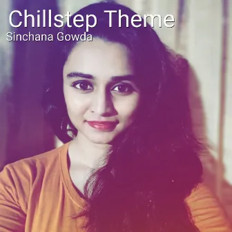 Chillstep Theme by Sinchana Gowda