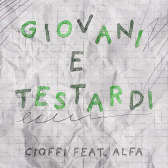 Giovani e Testardi (feat. Alfa) by Cioffi