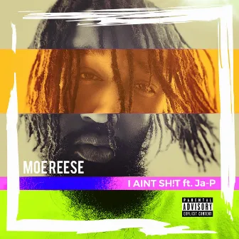 I Ain't SH!t by Moe Reese