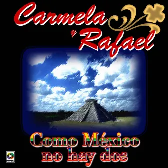 Como México No Hay Dos by Carmela Y Rafael