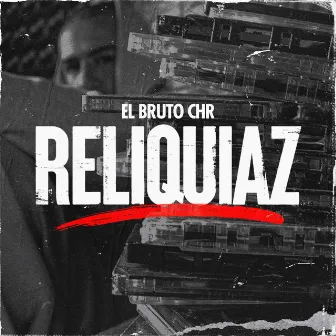 Reliquiaz by El Bruto Chr