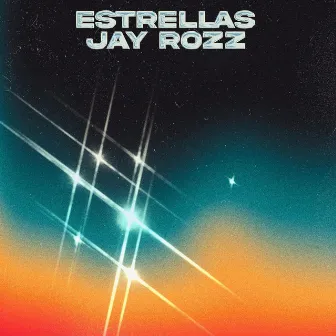 Estrellas by JAY ROZZ