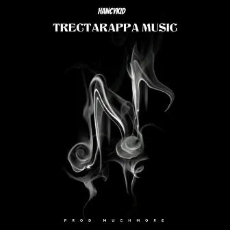 TRECTARAPPA MUSIC EP by Hancykid