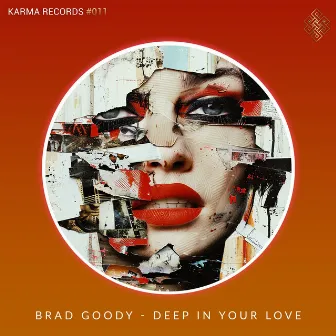 Deep in Your Love by Brad Goody