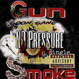 No Pressure by Gun Smoke