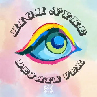 DEJATE VER by HIGH NYKE