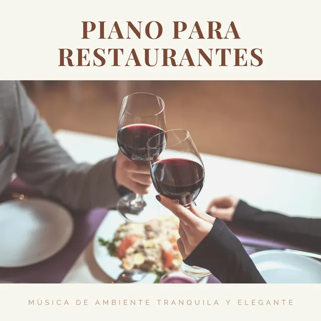 Piano para Restaurantes - Música de Ambiente Tranquila y Elegante