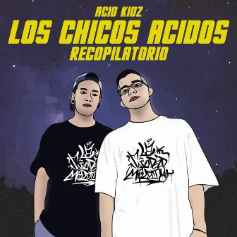 Los Chicos Ácidos - Recopilatorio by Acid Kidz