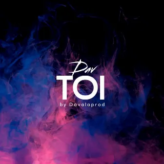 Toi by Dav