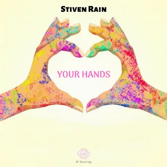 Your Hands by Stiven Rain