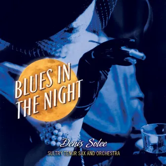 Blues In The Night by Denis Solee