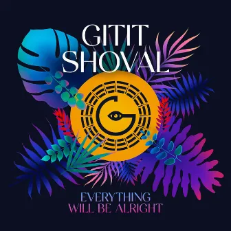 Everything Will Be Alright by Gitit Shoval