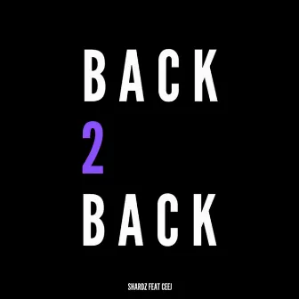 Back 2 Back by Shardz