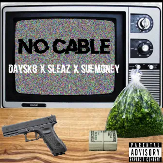 No Cable by Sue Money