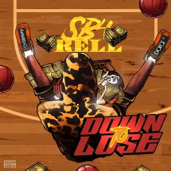 Down To Lose by SB4 Rell