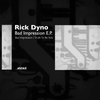 Bad Impression E.P. by Rick Dyno