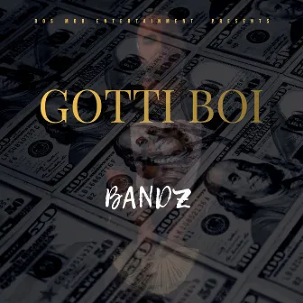 BANDZ by Gotti Boi