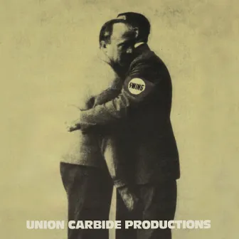 Swing (Remastered 2013) by Union Carbide Productions