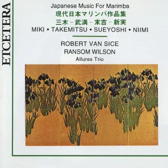 Miki, Takemitsu, Sueyoshi, Niimi, Japanese music for marimba by Robert van Sice