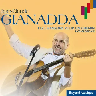 Anthologie, Vol. 2 : 112 chansons pour un chemin by Jean-Claude Gianadda