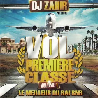 Vol première classe, Vol. 1 (Le meilleur du Rai Rnb) by DJ Zahir