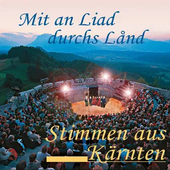 Mit an Liad durchs Lånd by Stimmen aus Kärnten