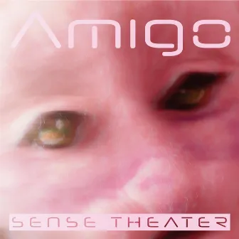 Amigo by Sense Theater