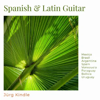 Spanish & Latin Guitar by Jürg Kindle