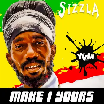 Make I Yours by Sizzla Kalonji